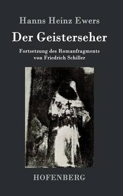 Der Geisterseher: Fortsetzung des Romanfragments von Friedrich Schiller - Hanns Heinz Ewers - cover