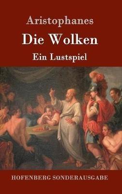 Die Wolken: Ein Lustspiel - Aristophanes - cover