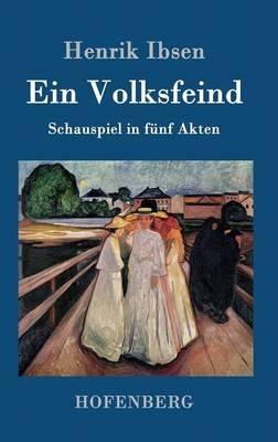 Ein Volksfeind: Schauspiel in fünf Akten - Henrik Ibsen - cover