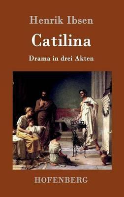 Catilina: Drama in drei Akten - Henrik Ibsen - cover
