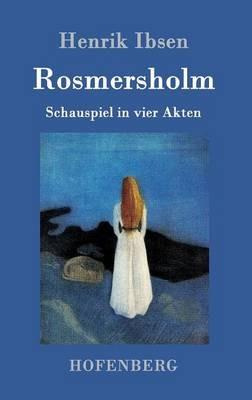 Rosmersholm: Schauspiel in vier Akten - Henrik Ibsen - cover