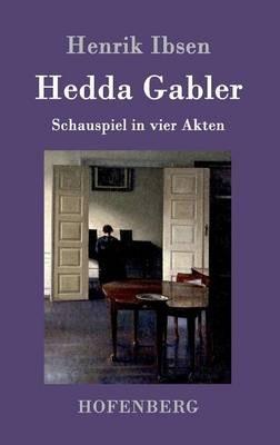 Hedda Gabler: Schauspiel in vier Akten - Henrik Ibsen - cover