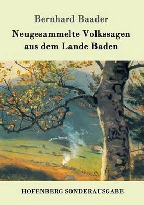 Neugesammelte Volkssagen aus dem Lande Baden - Bernhard Baader - cover