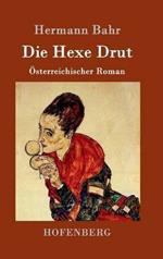 Die Hexe Drut: OEsterreichischer Roman