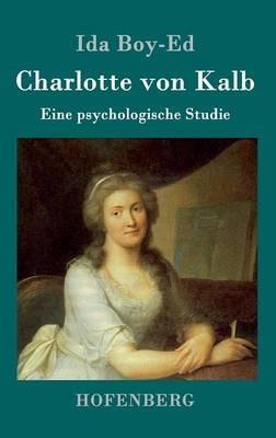 Charlotte von Kalb: Eine psychologische Studie - Ida Boy-Ed - cover