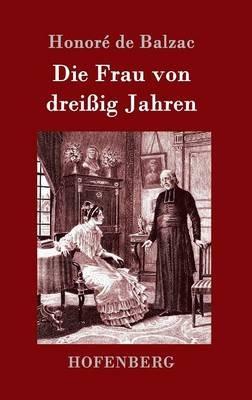 Die Frau von dreissig Jahren - Honore de Balzac - cover