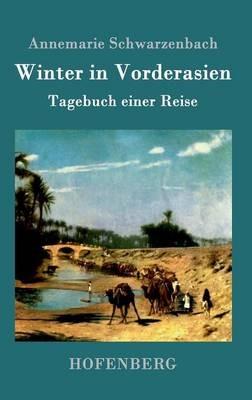 Winter in Vorderasien: Tagebuch einer Reise - Annemarie Schwarzenbach - cover