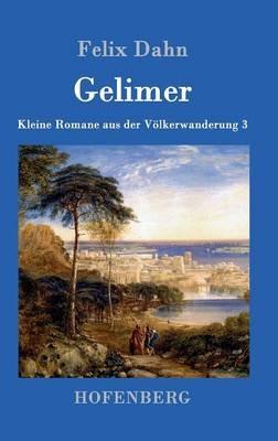 Gelimer: Kleine Romane aus der Voelkerwanderung Band 3 - Felix Dahn - cover
