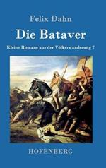 Die Bataver: Kleine Romane aus der Völkerwanderung Band 7