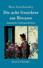 Die acht Gesichter am Biwasee: Japanische Liebesgeschichten
