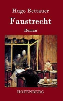Faustrecht: Roman - Hugo Bettauer - cover