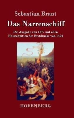 Das Narrenschiff: Die Ausgabe von 1877 mit allen Holzschnitten des Erstdrucks von 1494 - Sebastian Brant - cover