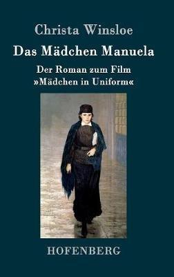 Das Mädchen Manuela: Der Roman zum Film Mädchen in Uniform - Christa Winsloe - cover