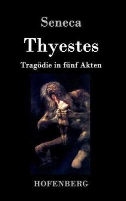 Thyestes: Tragödie in fünf Akten - Seneca - cover