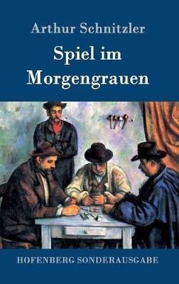 Spiel im Morgengrauen - Arthur Schnitzler - cover