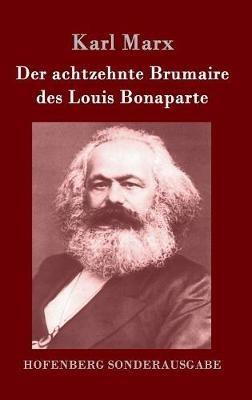 Der achtzehnte Brumaire des Louis Bonaparte - Karl Marx - cover