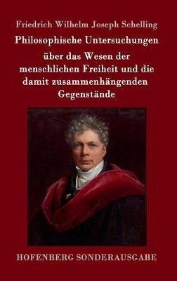 Philosophische Untersuchungen über das Wesen der menschlichen Freiheit und die damit zusammenhängenden Gegenstände - Friedrich Wilhelm Joseph Schelling - cover