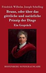 Bruno, oder über das göttliche und natürliche Prinzip der Dinge: Ein Gespräch
