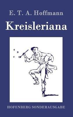 Kreisleriana - E T a Hoffmann - cover