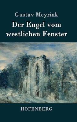 Der Engel vom westlichen Fenster: Roman - Gustav Meyrink - cover