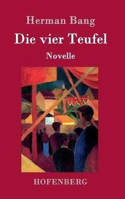 Die vier Teufel: Novelle - Herman Bang - cover