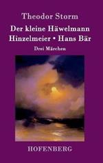 Der kleine Häwelmann / Hinzelmeier / Hans Bär: Drei Märchen