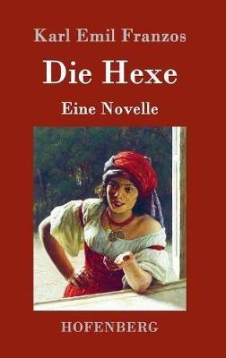 Die Hexe: Eine Novelle - Karl Emil Franzos - cover