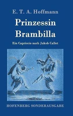 Prinzessin Brambilla: Ein Capriccio nach Jakob Callot - E T a Hoffmann - cover