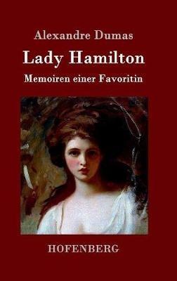 Lady Hamilton: Memoiren einer Favoritin - Alexandre Dumas (père) - cover