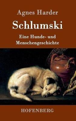 Schlumski: Eine Hunde- und Menschengeschichte - Agnes Harder - cover