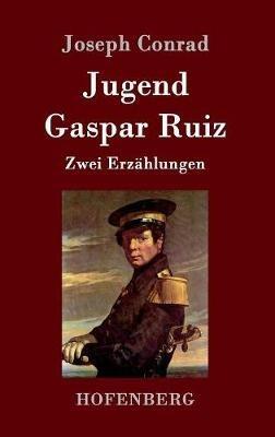 Jugend / Gaspar Ruiz: Zwei Erzählungen - Joseph Conrad - cover
