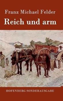 Libro in inglese Reich und arm  - Franz Michael Felder