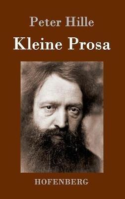 Kleine Prosa - Peter Hille - cover