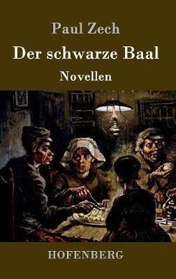 Der schwarze Baal: Novellen - Paul Zech - cover