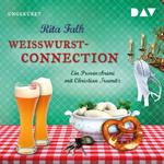 Weißwurstconnection (Ungekürzte Lesung)