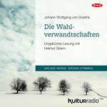 Die Wahlverwandtschaften (Ungekürzte Lesung)