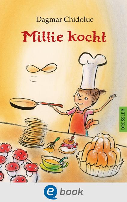 Millie kocht - Dagmar Chidolue,Gitte Spee - ebook