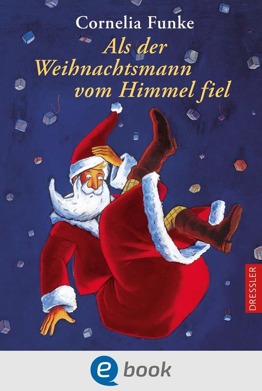 Als der Weihnachtsmann vom Himmel fiel - Cornelia Funke,Regina Kehn - ebook