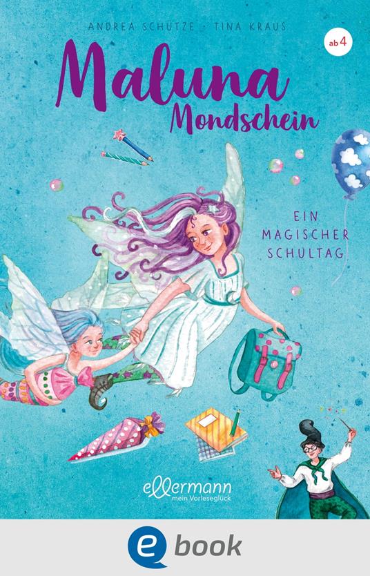 Maluna Mondschein. Ein magischer Schultag - Andrea Schütze,Tina Kraus - ebook
