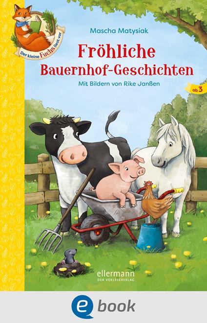 Der kleine Fuchs liest vor. Fröhliche Bauernhof-Geschichten - Mascha Matysiak,Carola Sieverding,Rike Janßen - ebook