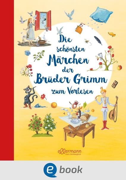 Die schönsten Märchen der Brüder Grimm zum Vorlesen - Jacob Grimm,Wilhelm Grimm,Marc-Alexander Schulze - ebook