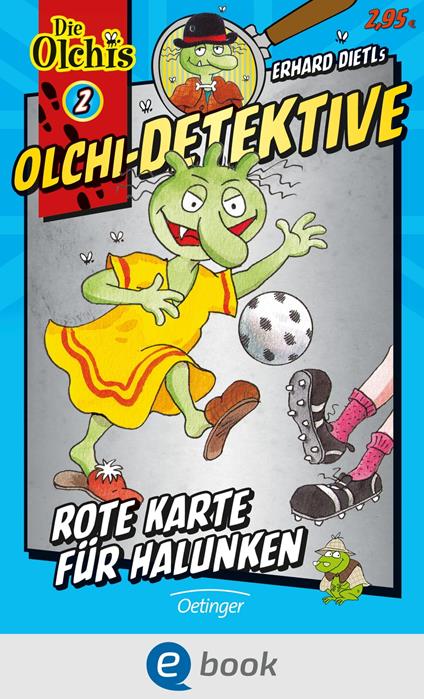 Olchi-Detektive 2. Rote Karte für Halunken - Erhard Dietl,Barbara Iland-Olschewski,Christoph Schöne - ebook
