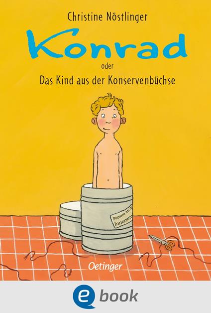 Konrad oder Das Kind aus der Konservenbüchse - Christine Nostlinger,Annette Swoboda - ebook