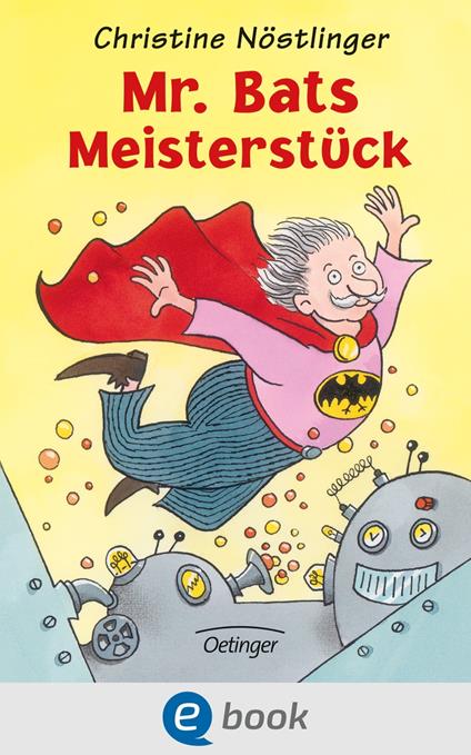 Mr. Bats Meisterstück - Christine Nostlinger,Erhard Dietl - ebook
