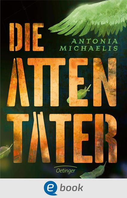 Die Attentäter - Antonia Michaelis,Kathrin Schüler - ebook