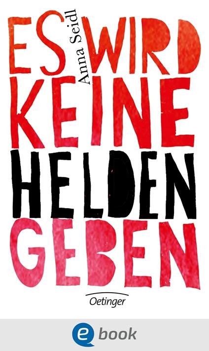 Es wird keine Helden geben - Cornelia Niere,Anna Seidl - ebook