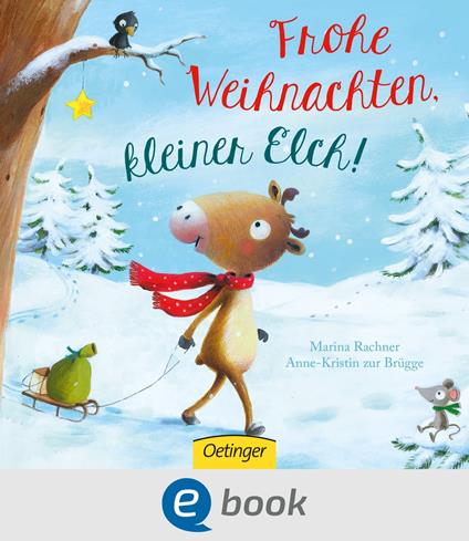 Frohe Weihnachten, kleiner Elch! - Marina Rachner,Anne-Kristin zur Brügge - ebook
