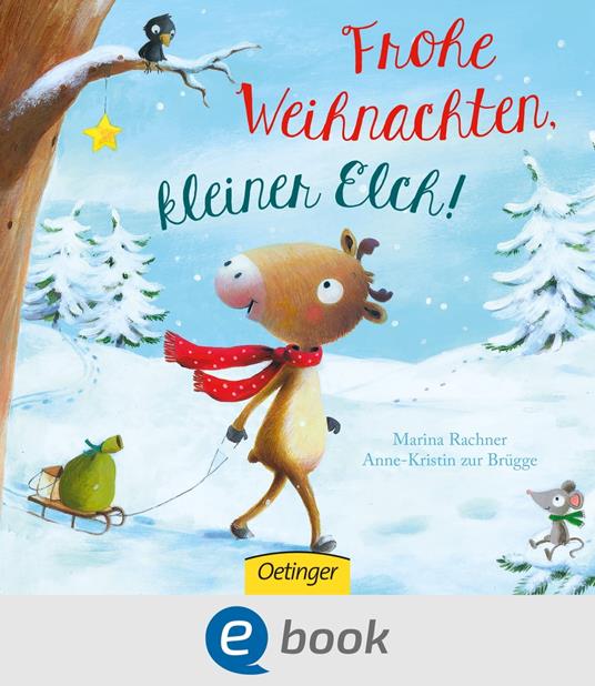 Frohe Weihnachten, kleiner Elch! - Marina Rachner,Anne-Kristin zur Brügge - ebook