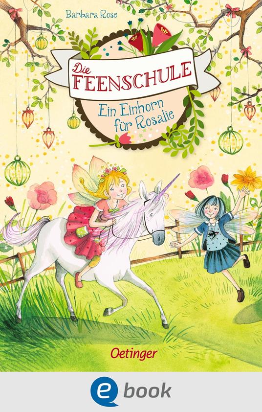 Die Feenschule 3. Ein Einhorn für Rosalie - Barbara Rose,Naeko Ishida - ebook