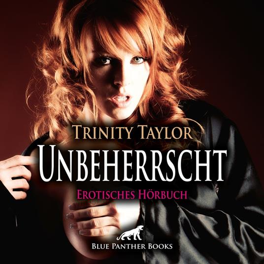Unbeherrscht / Erotik Audio Story / Erotisches Hörbuch